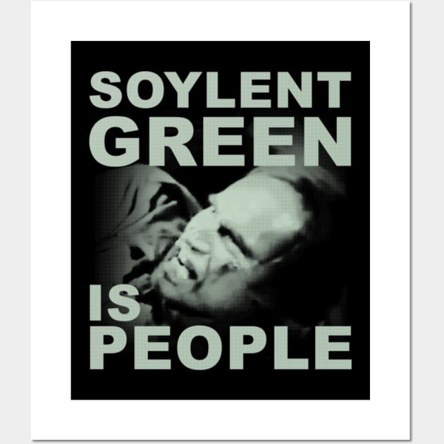 Soylent Green is People Wall Art by kostjuk
